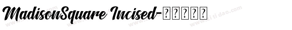 MadisonSquare Incised字体转换
